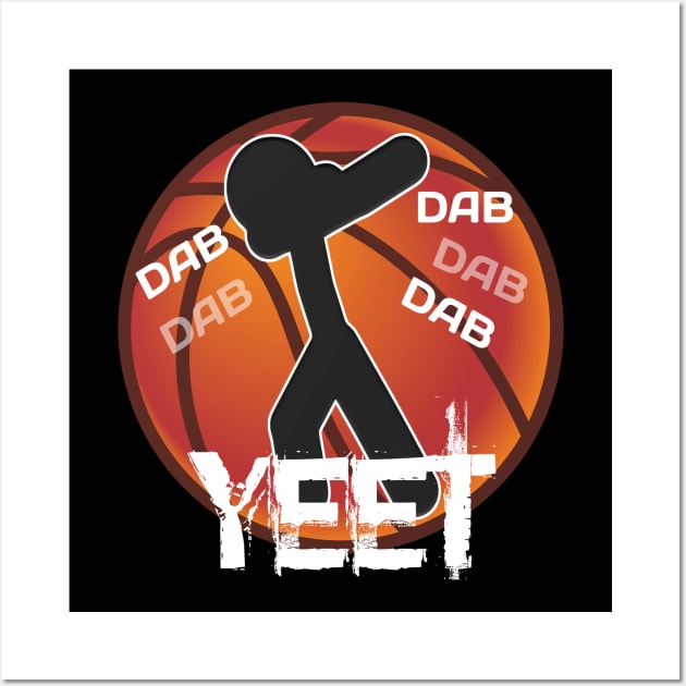 Basketball Yeet Dab Dance - Basketball Player - Sports Athlete - Vector Graphic Art Design - Typographic Text Saying - Kids - Teens - AAU Student Wall Art by MaystarUniverse